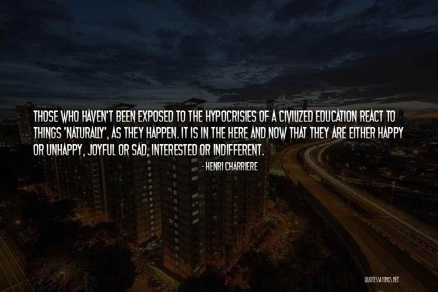 Joyful Quotes By Henri Charriere Joyful Quotes By Henri Charriere