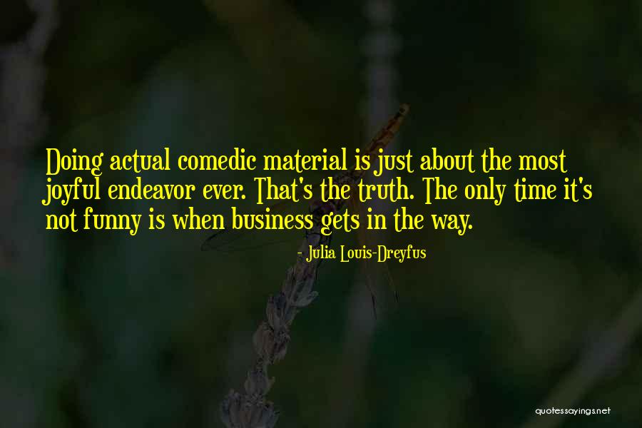 Joyful Quotes By Julia Louis-Dreyfus Joyful Quotes By Julia Louis-Dreyfus