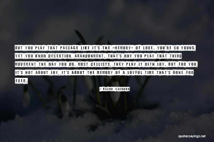 Joyful Quotes By Kazuo Ishiguro Joyful Quotes By Kazuo Ishiguro