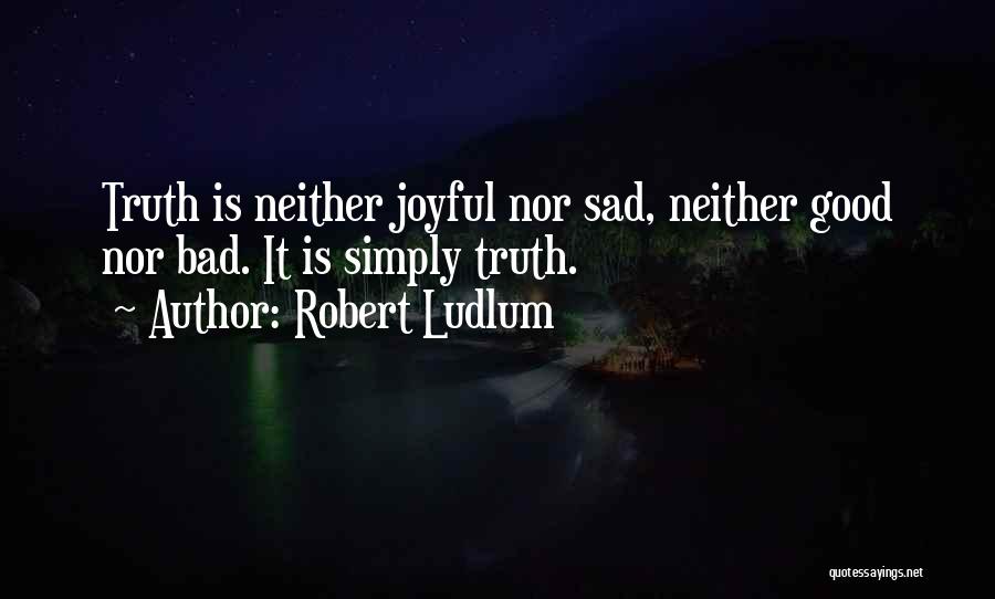 Joyful Quotes By Robert Ludlum