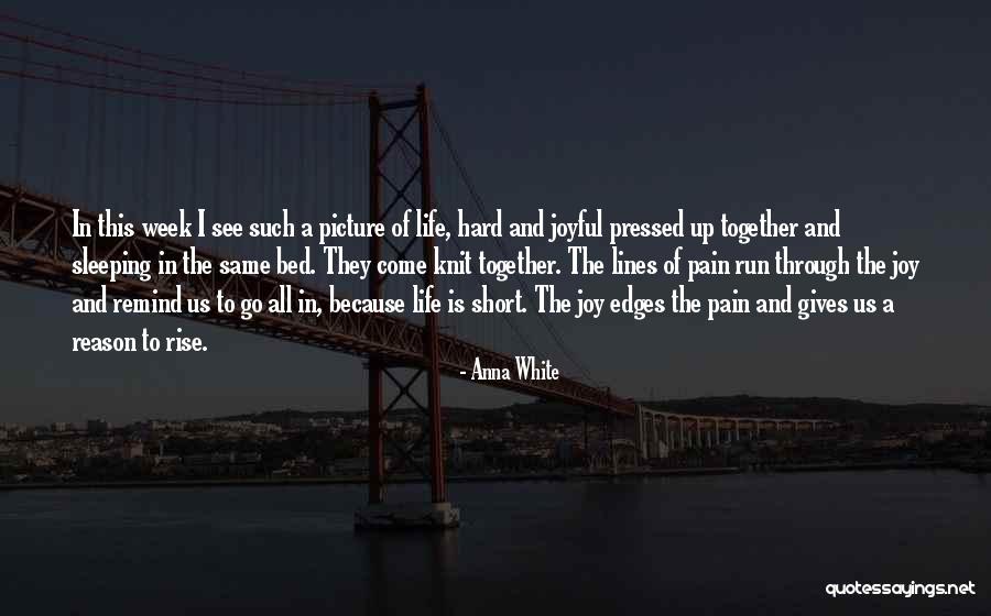 Joyful Short Quotes By Anna White Joyful Short Quotes By Anna White