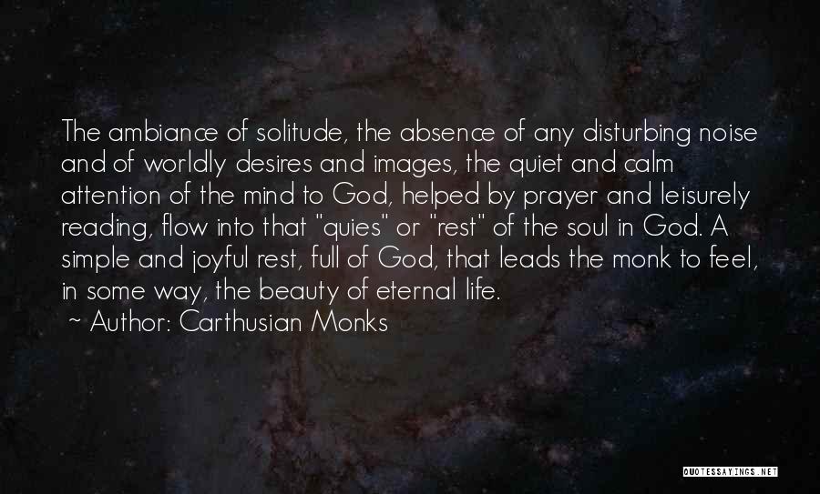 Joyful Soul Quotes By Carthusian Monks