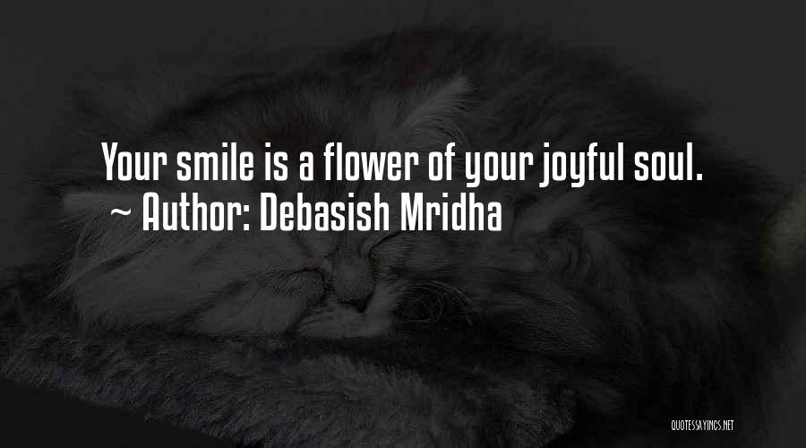 Joyful Soul Quotes By Debasish Mridha