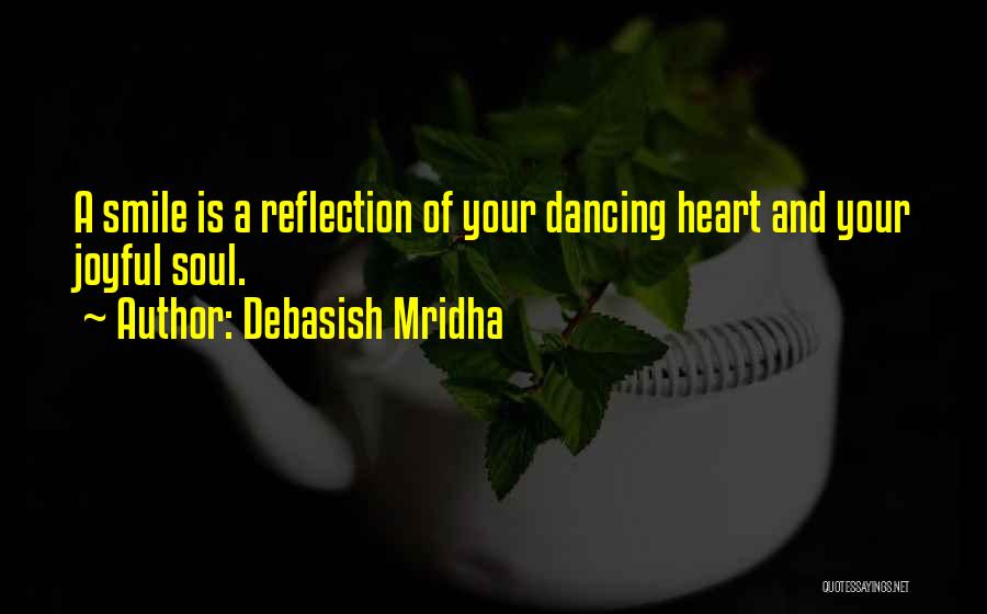 Joyful Soul Quotes By Debasish Mridha