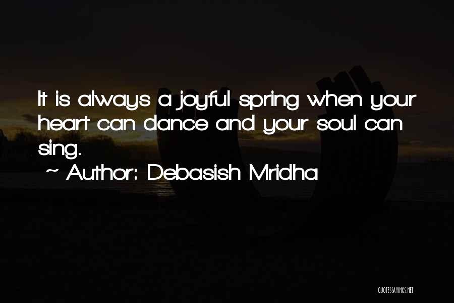 Joyful Soul Quotes By Debasish Mridha