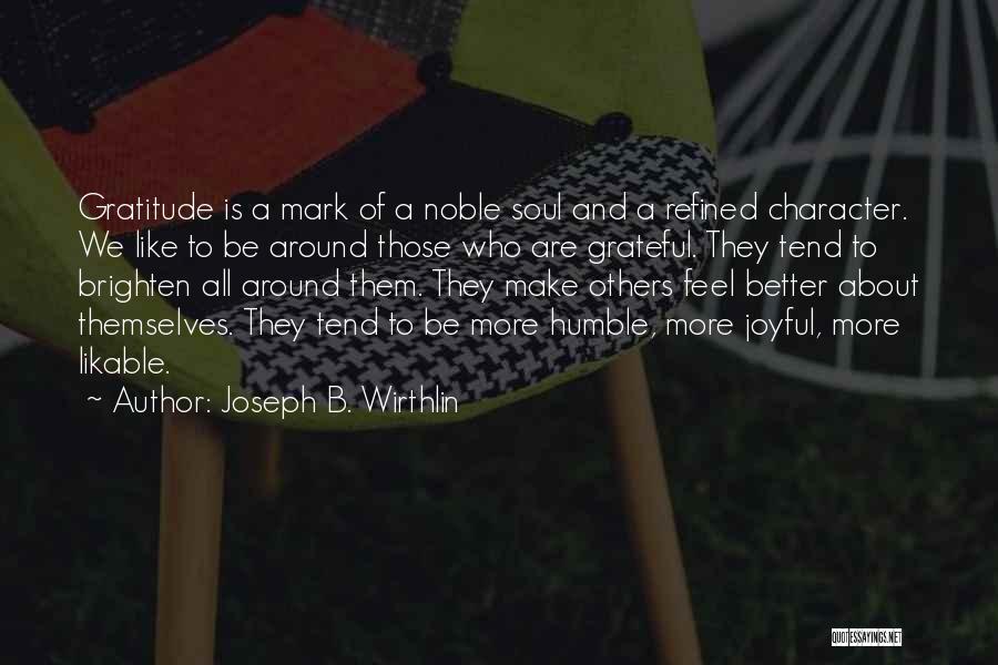 Joyful Soul Quotes By Joseph B. Wirthlin