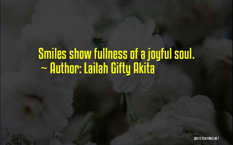 Joyful Soul Quotes By Lailah Gifty Akita