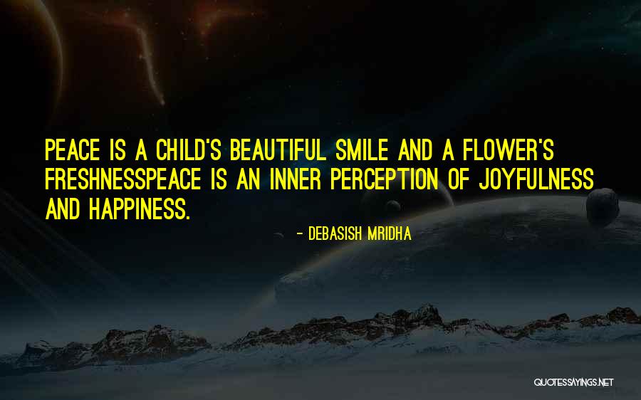 Joyfulness Quotes By Debasish Mridha Joyfulness Quotes By Debasish Mridha