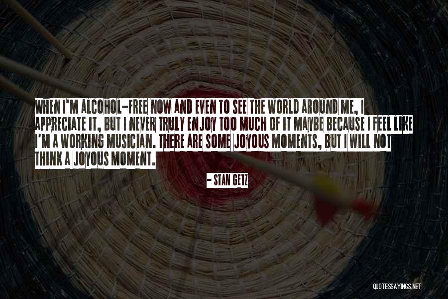 Joyllukas Quotes By Stan Getz Joyllukas Quotes By Stan Getz