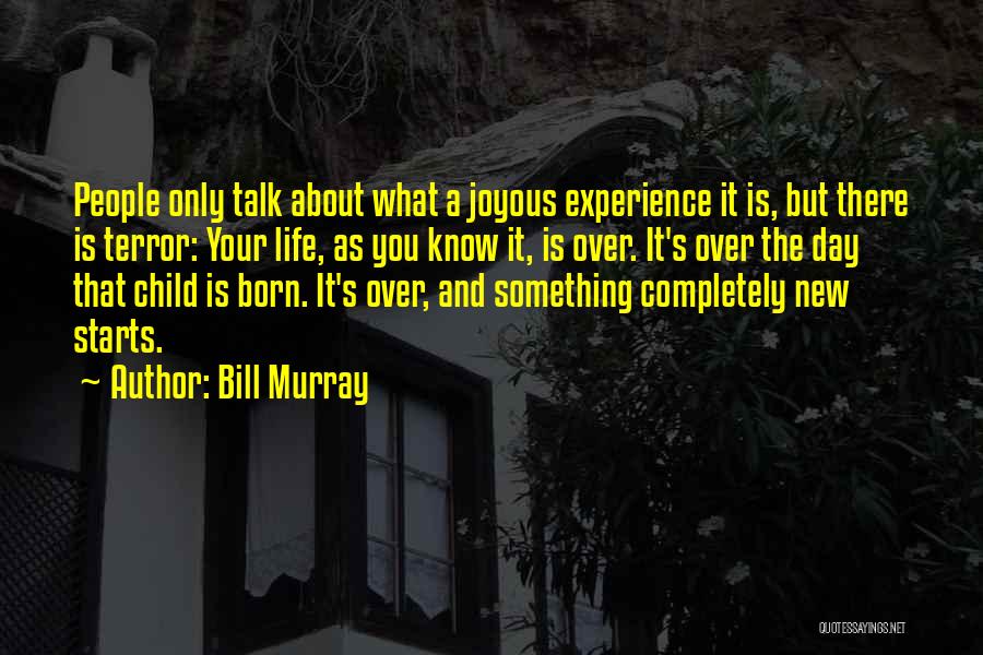 Joyous Life Quotes By Bill Murray