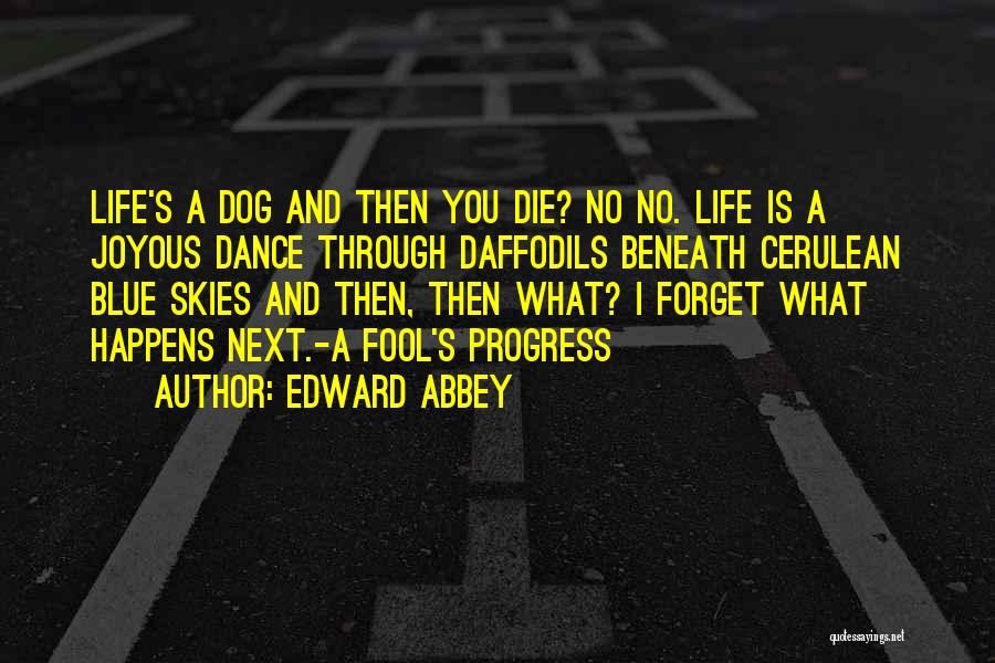 Joyous Life Quotes By Edward Abbey