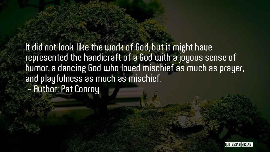 Joyous Work Quotes By Pat Conroy