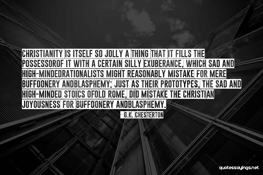 Joyousness Quotes By G.K. Chesterton Joyousness Quotes By G.K. Chesterton