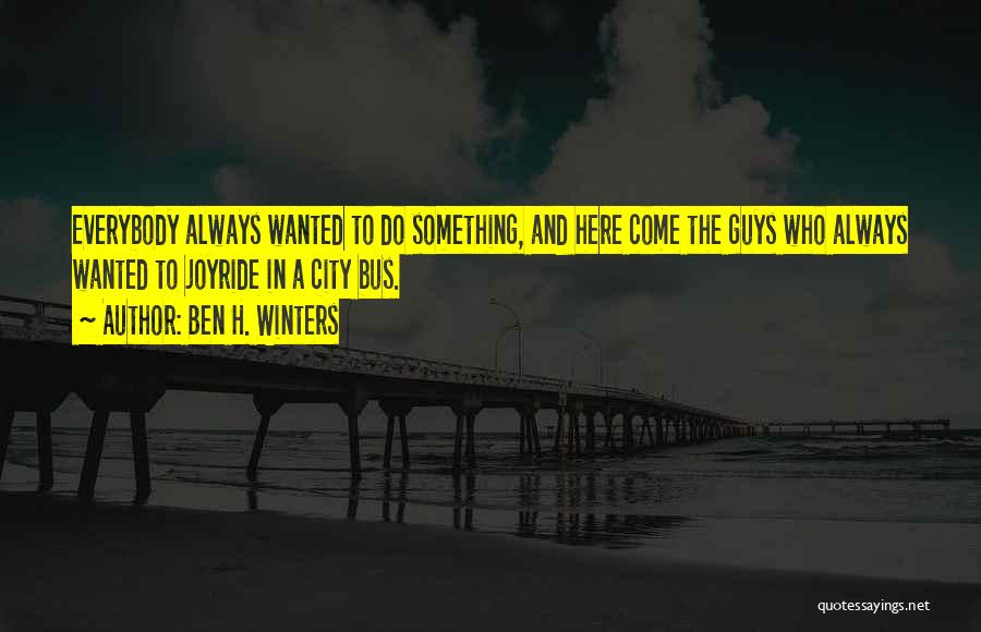 Joyride 3 Quotes By Ben H. Winters