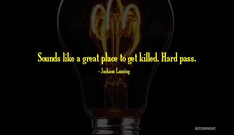 Joyride Quotes By Jackson Lanzing Joyride Quotes By Jackson Lanzing