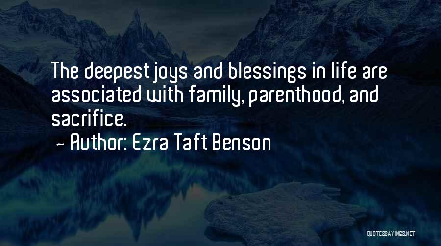 Joys Of Parenthood Quotes By Ezra Taft Benson