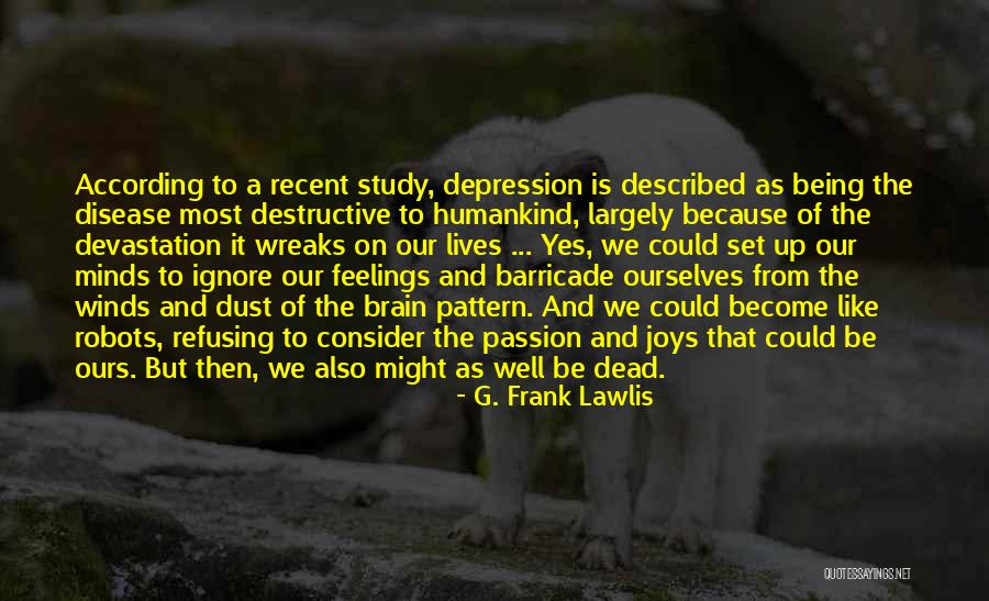 Joys Of The Dead Quotes By G. Frank Lawlis Joys Of The Dead Quotes By G. Frank Lawlis