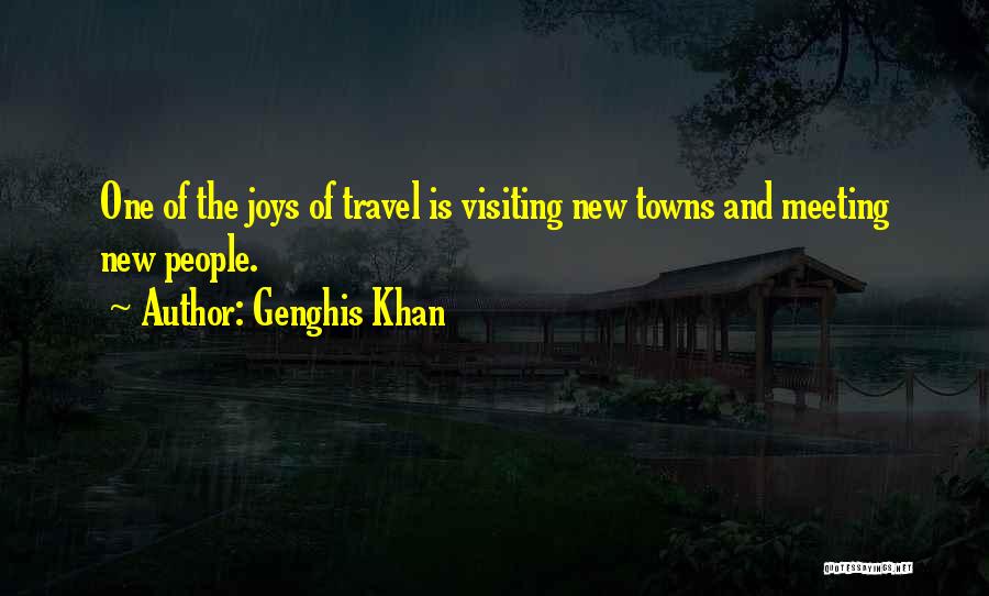 Joys Of Travel Quotes By Genghis Khan