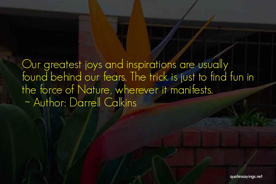 Joys Quotes By Darrell Calkins