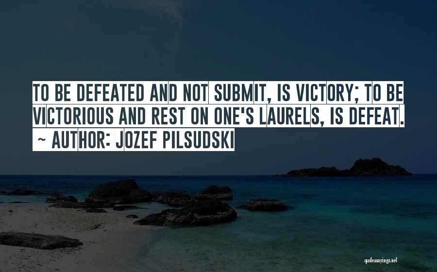 Jozef Pilsudski Quotes 1840531