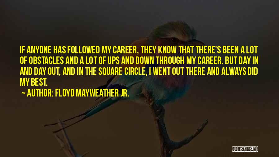 Jr Best Quotes By Floyd Mayweather Jr.