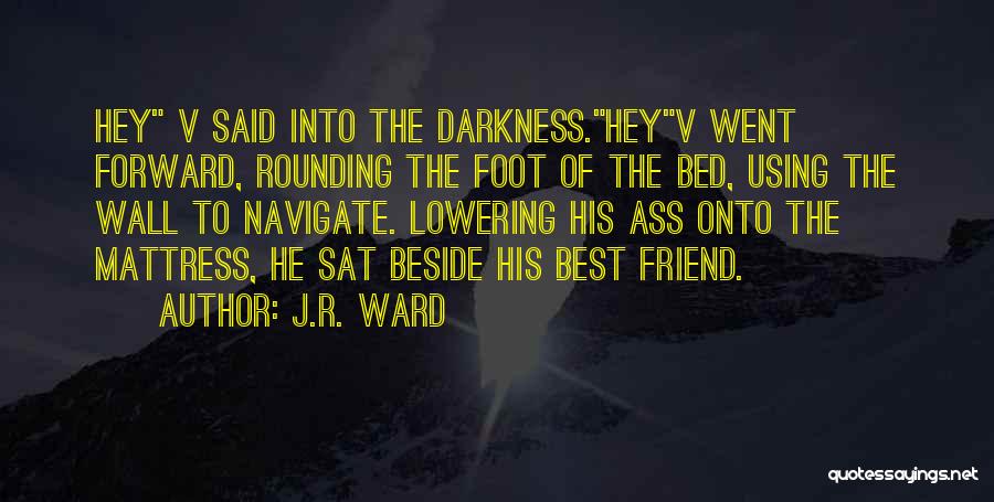 Jr Best Quotes By J.R. Ward