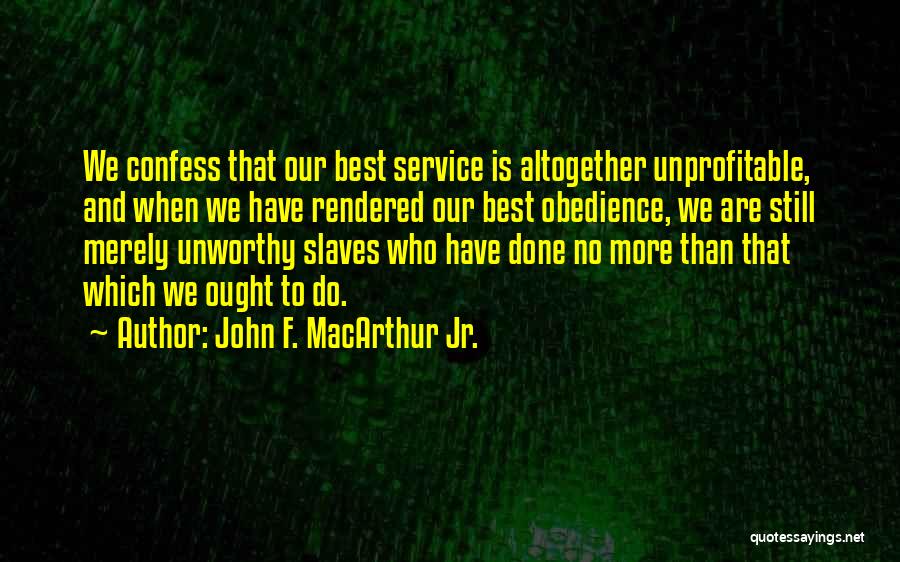 Jr Best Quotes By John F. MacArthur Jr.