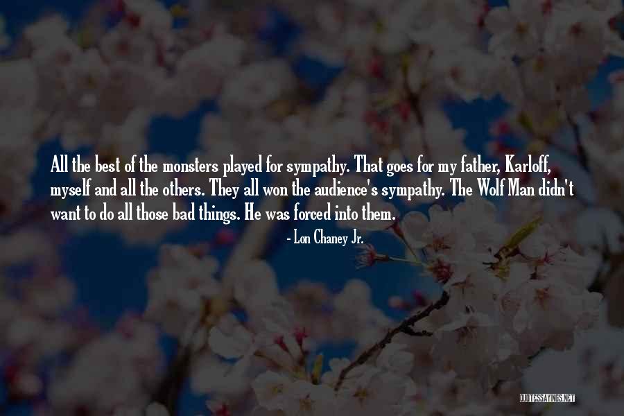 Jr Best Quotes By Lon Chaney Jr. Jr Best Quotes By Lon Chaney Jr.