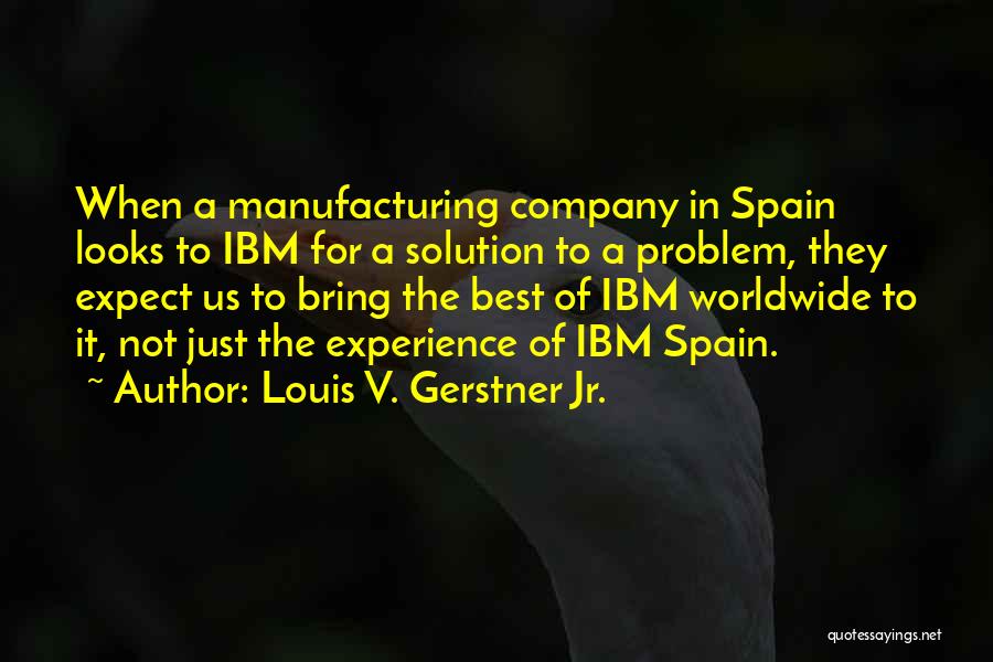 Jr Best Quotes By Louis V. Gerstner Jr.