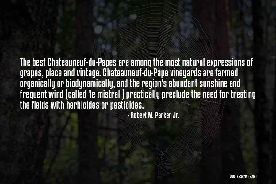 Jr Best Quotes By Robert M. Parker Jr.