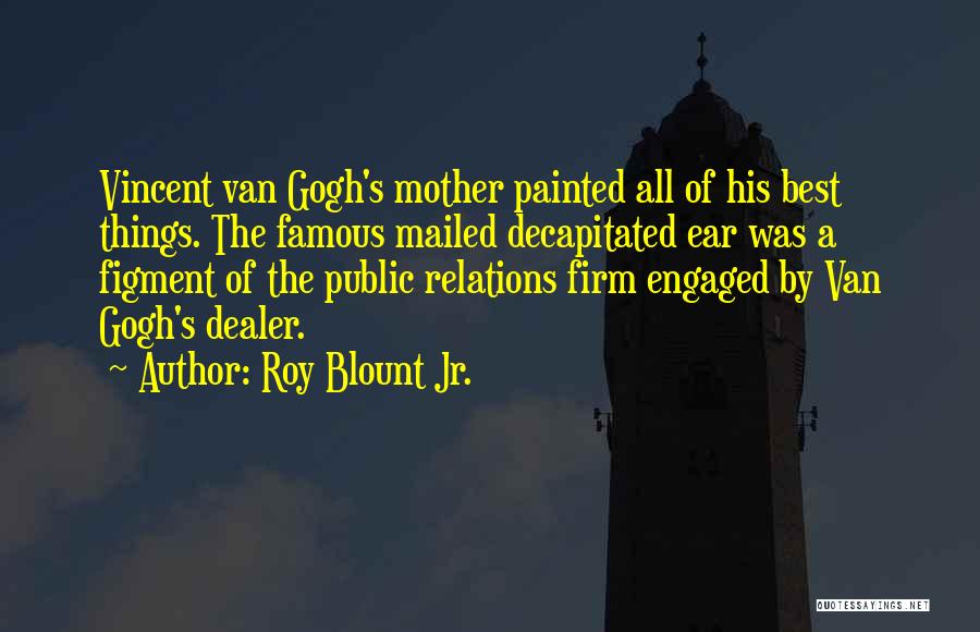 Jr Best Quotes By Roy Blount Jr.