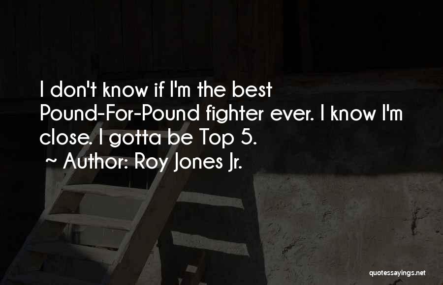 Jr Best Quotes By Roy Jones Jr.