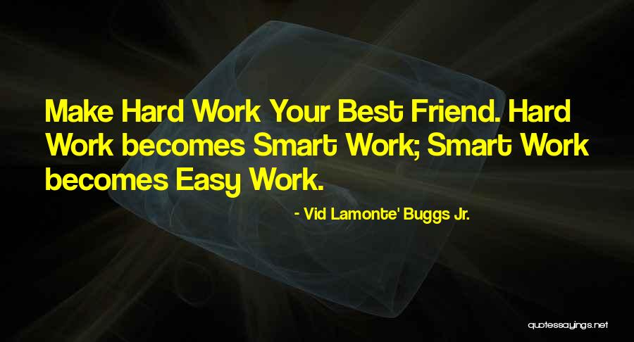 Jr Best Quotes By Vid Lamonte' Buggs Jr.