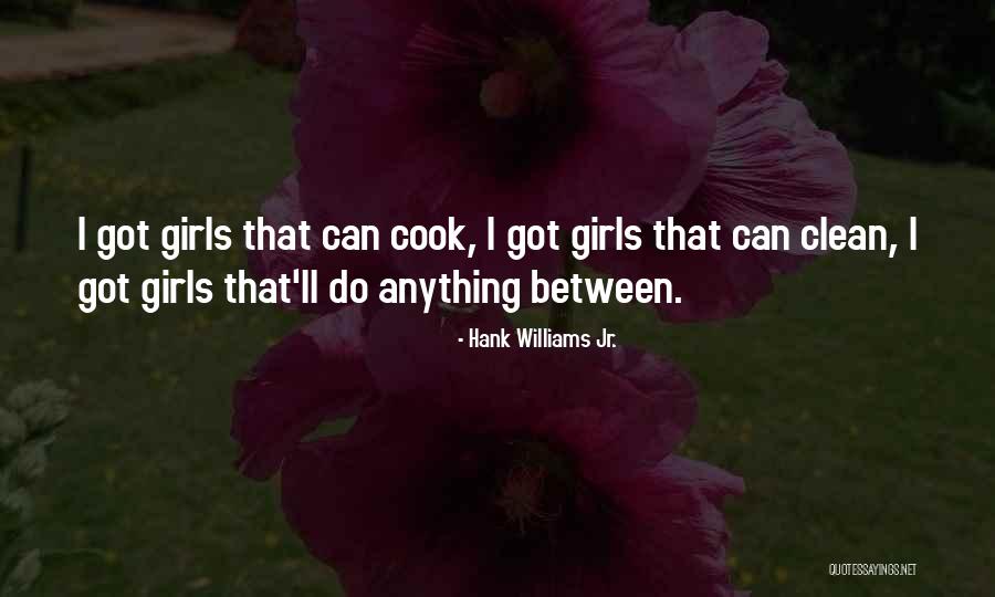 Jr Girls Quotes By Hank Williams Jr. Jr Girls Quotes By Hank Williams Jr.