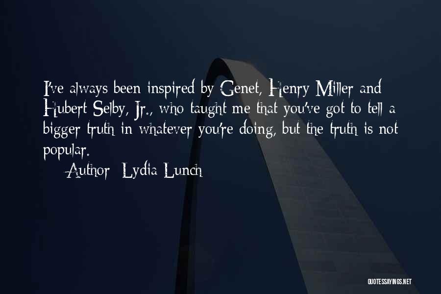 Jr Miller Quotes By Lydia Lunch