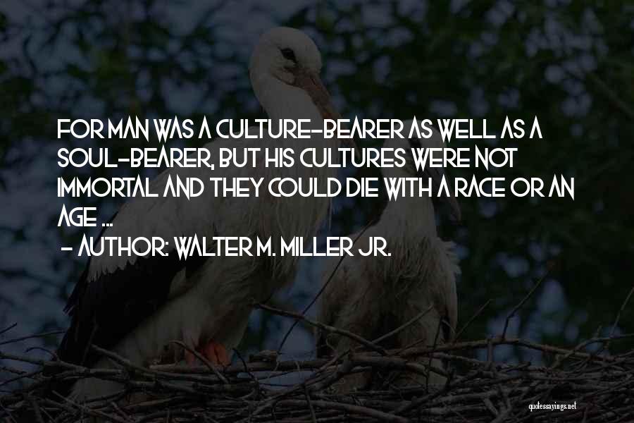 Jr Miller Quotes By Walter M. Miller Jr.