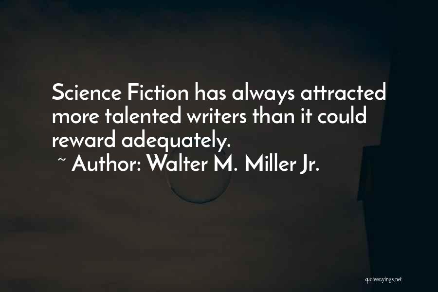 Jr Miller Quotes By Walter M. Miller Jr.