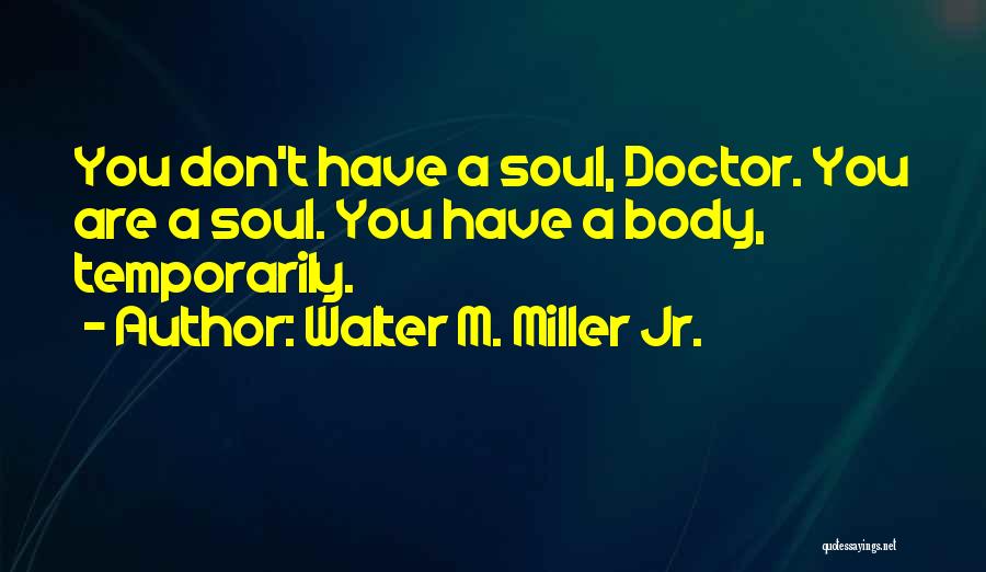 Jr Miller Quotes By Walter M. Miller Jr.