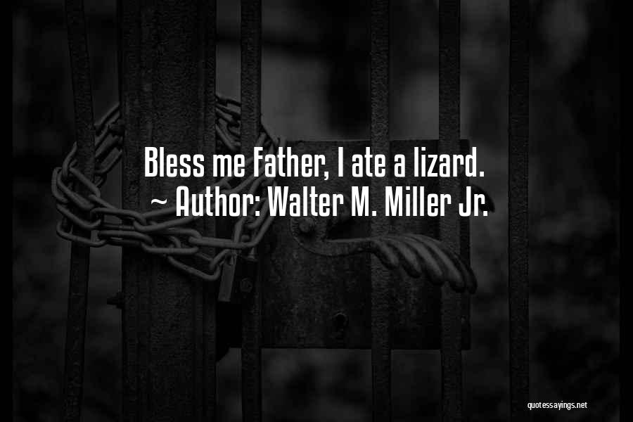 Jr Miller Quotes By Walter M. Miller Jr.