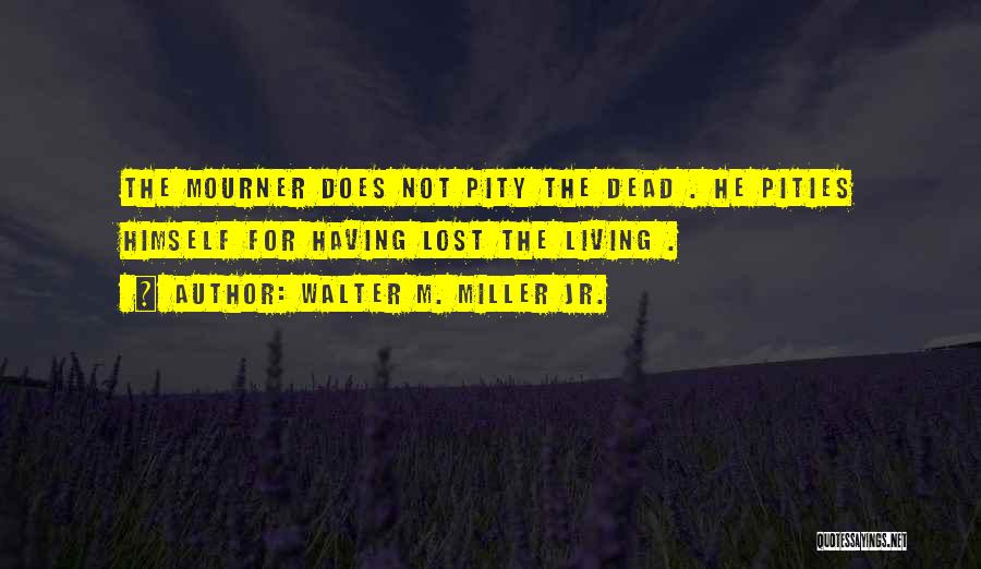 Jr Miller Quotes By Walter M. Miller Jr.