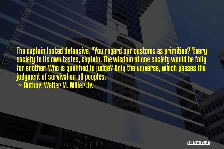 Jr Miller Quotes By Walter M. Miller Jr.