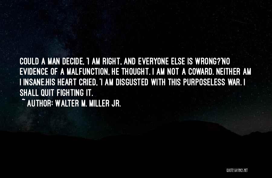 Jr Miller Quotes By Walter M. Miller Jr.