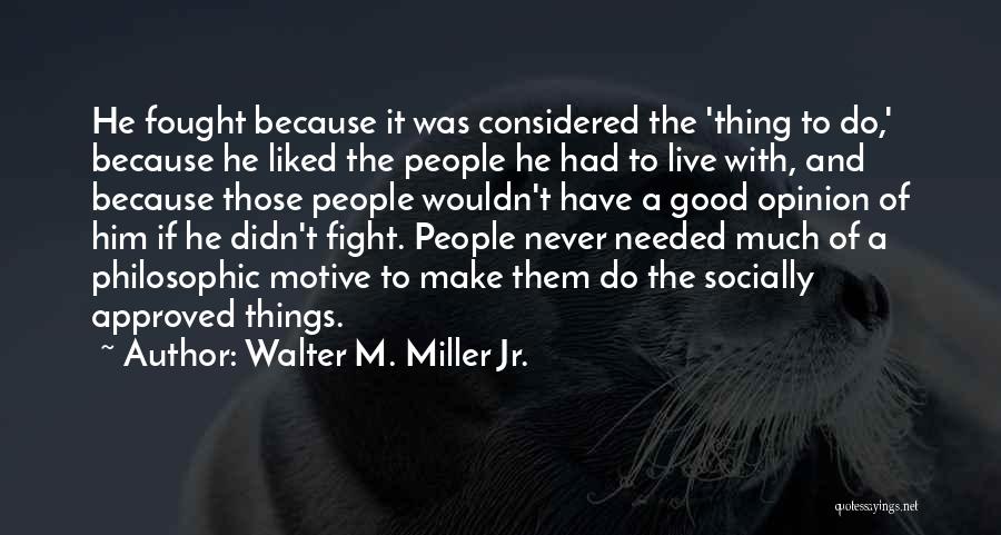 Jr Miller Quotes By Walter M. Miller Jr.