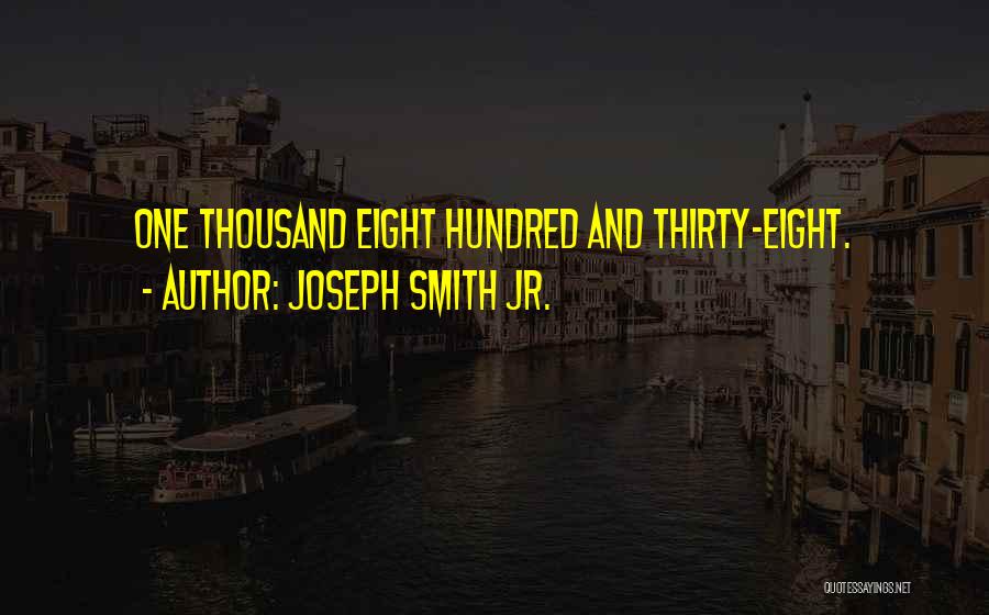 Jr Smith Quotes By Joseph Smith Jr.