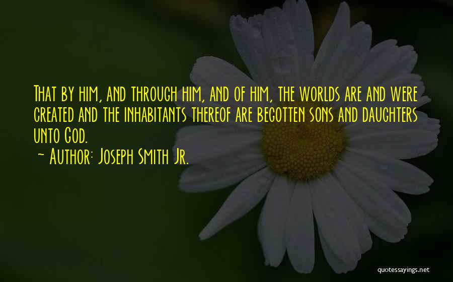 Jr Smith Quotes By Joseph Smith Jr.