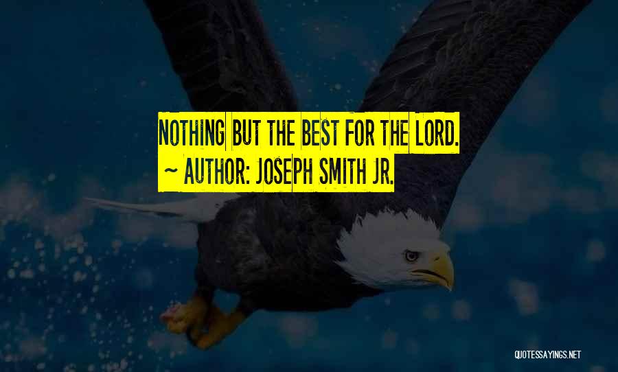 Jr Smith Quotes By Joseph Smith Jr.