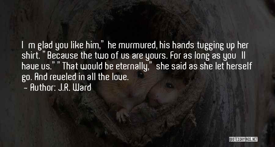 Jr Ward Quotes By J.R. Ward