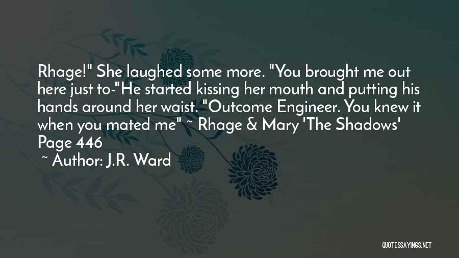 Jr Ward Quotes By J.R. Ward