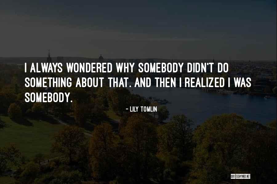 Jschlatt Quotes By Lily Tomlin Jschlatt Quotes By Lily Tomlin