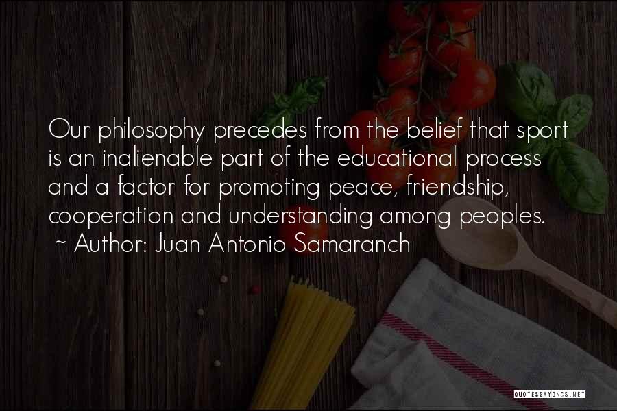 Juan Antonio Quotes By Juan Antonio Samaranch